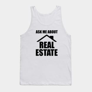 Real Estate - Ask me about real estate Tank Top